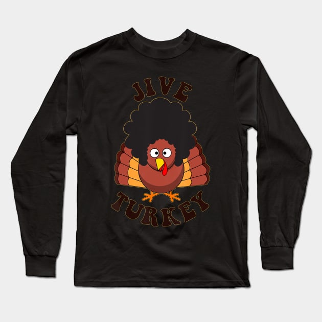 Jive Turkey Long Sleeve T-Shirt by jrgenbode